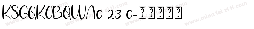 KSGQKOBQWA0 23 0字体转换